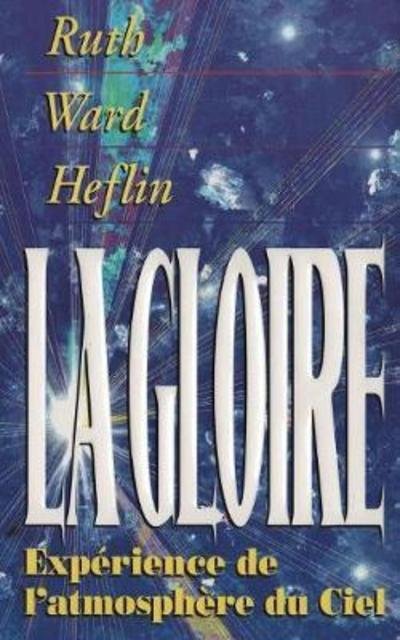 Cover for Ruth Ward Heflin · La Gloire: Experience de l'atmospher du Ciel (Taschenbuch) (2018)