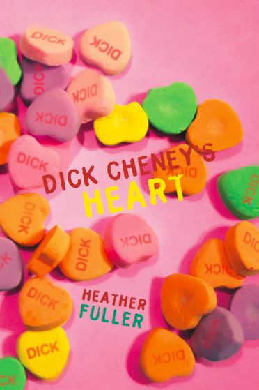 Cover for Heather Fuller · Dick Cheney's Heart (Paperback Book) (2015)