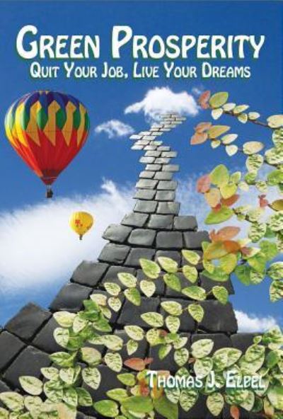 Cover for Thomas J. Elpel · Green Prosperity : Quit Your Job, Live Your Dreams (Paperback Book) (2018)