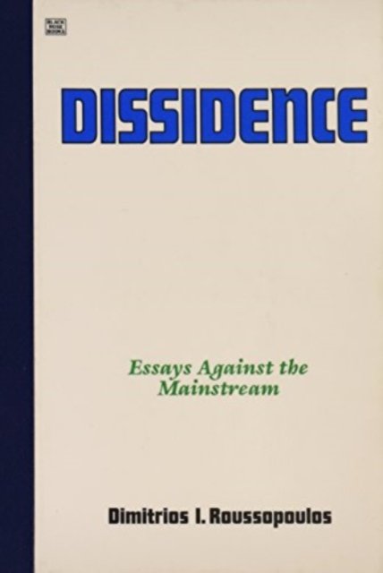 Cover for Dimitrios Roussopoulos · Dissidence: Essays Against the Mainstream (Hardcover Book) (2024)