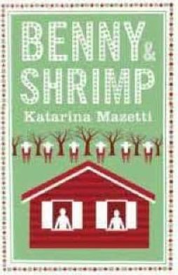 Benny and Shrimp - Katarina Mazetti - Books - Short Books Ltd - 9781904977414 - March 6, 2008