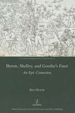 Cover for Ben Hewitt · Byron, Shelley and Goethe's Faust: An Epic Connection (Hardcover bog) (2015)