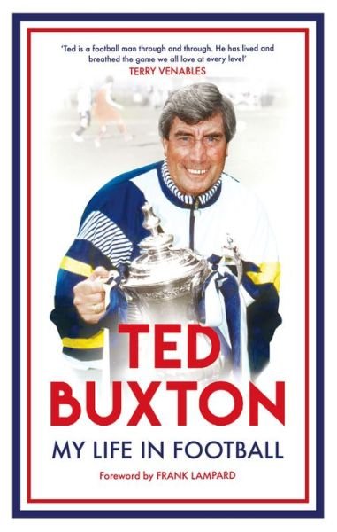 Ted Buxton: My Life in Football - Ted Buxton - Kirjat - RedDoor Press - 9781910453414 - sunnuntai 9. heinäkuuta 2017