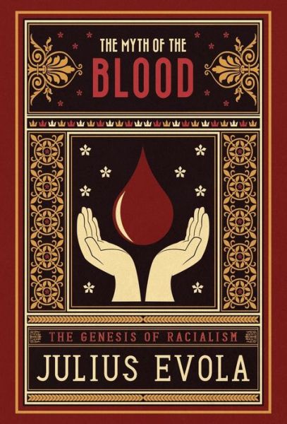 Cover for Julius Evola · The Myth of the Blood : The Genesis of Racialism (Hardcover Book) (2018)