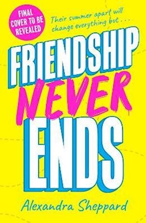 Cover for Alexandra Sheppard · Friendship Never Ends (Pocketbok) (2023)