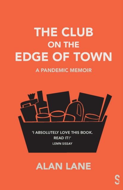 Cover for Alan Lane · The Club on the Edge of Town: A Pandemic Memoir (Paperback Book) [Somerset edition] (2022)