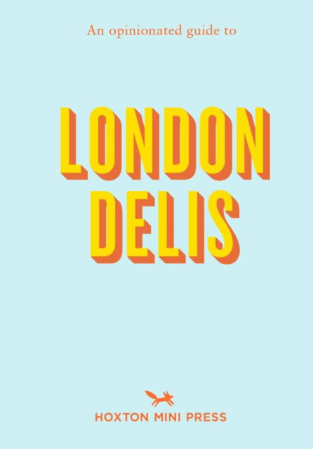 Cover for Hoxton Mini Press · An Opinionated Guide To London Delis (Taschenbuch) (2023)