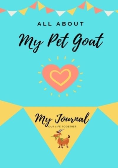 All About My Pet Goat - Petal Publishing Co - Books - Petal Publishing Co. - 9781922515414 - October 30, 2020
