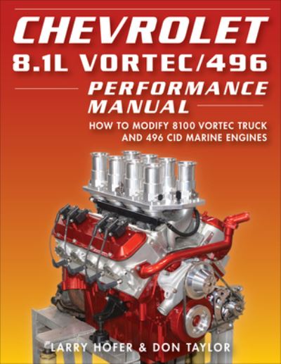 Cover for Larry Hofer · Chevrolet 8.1L Vortec/496 Performance Manual: How to Modify 8100 Vortec Truck and 496 CID Marine Engines (Paperback Book) (2019)