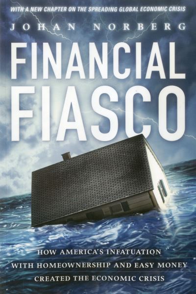 Financial Fiasco - Johan Norberg - Książki - Cato Institute - 9781937184414 - 16 września 2012