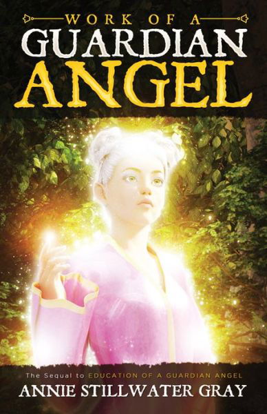 Cover for Gray, Annie Stillwater (Annie Stillwater Gray) · Work of a Guardian Angel (Pocketbok) (2024)