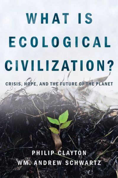 Cover for Philip Clayton · What is ecological civilization? (Bok) (2019)