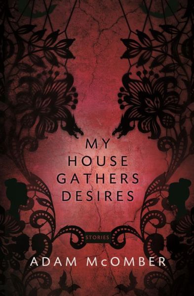 Cover for Adam McOmber · My House Gathers Desires - American Reader Series (Paperback Book) (2017)