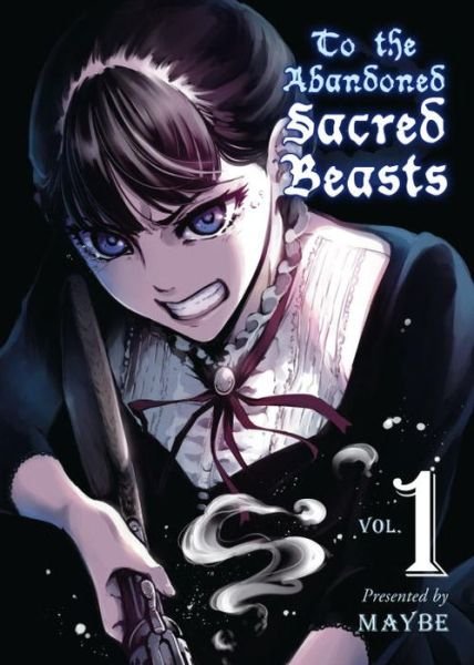 Cover for Maybe · To The Abandoned Sacred Beasts Vol. 1 (Pocketbok) (2016)