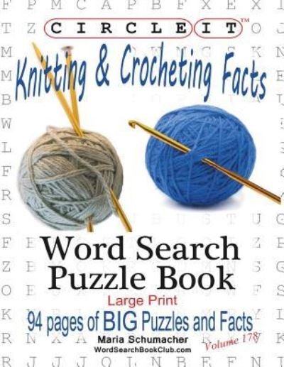 Cover for Lowry Global Media LLC · Circle It, Knitting &amp; Crocheting Facts, Word Search, Puzzle Book (Pocketbok) [Large type / large print edition] (2019)