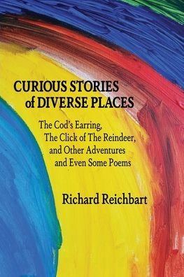 Cover for Richard Reichbart · Curious Stories of Diverse Places (Paperback Book) (2019)