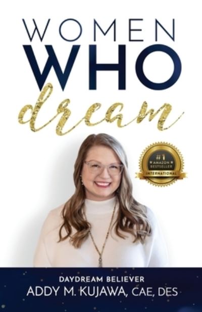 Women Who Dream- Daydream Believer - Addy M. Kujawa - Books - Butler Books, Kate - 9781957124414 - September 22, 2022