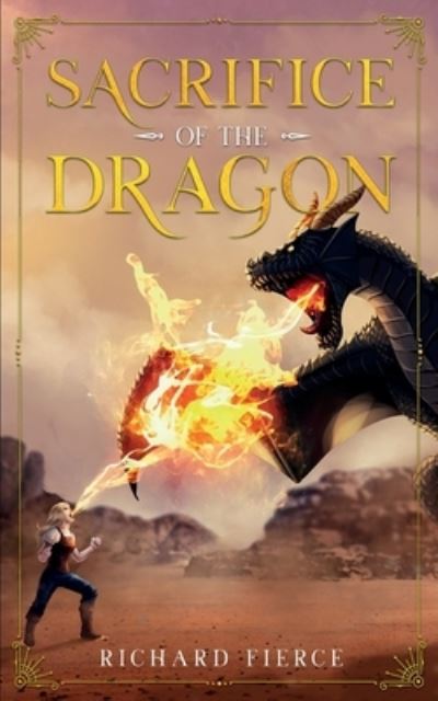 Sacrifice of the Dragon - Richard Fierce - Livros - Dragonfire Press - 9781958354414 - 11 de julho de 2023