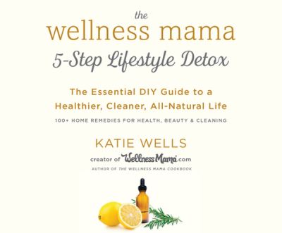 Cover for Laurel Lefkow · The Wellness Mama's 5-Step Lifestyle Detox (CD) (2018)