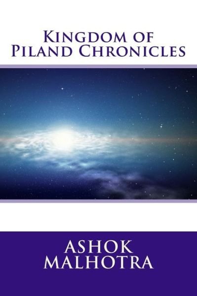 Cover for Ashok Malhotra · Kingdom of Piland Chronicles (Paperback Bog) (2017)