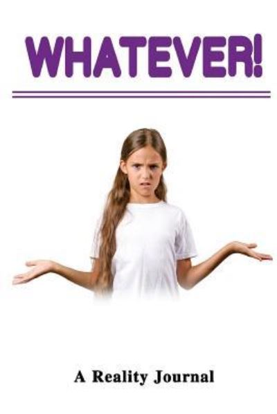 Whatever! - Donald Gorbach - Books - Createspace Independent Publishing Platf - 9781978170414 - November 20, 2017