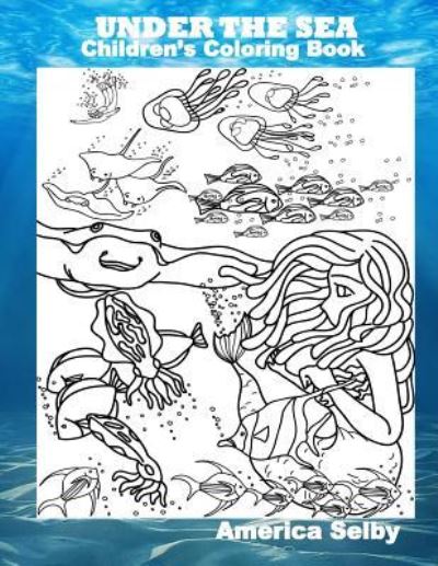 Cover for America Selby · Under the Sea Children's Coloring Book (Paperback Book) (2017)