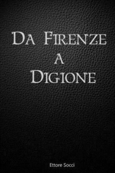 Cover for Ettore Socci · Da Firenze a Digione (Paperback Book) (2017)