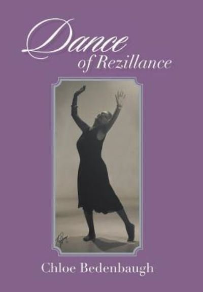 Cover for Chloe Bedenbaugh · Dance of Rezillance (Inbunden Bok) (2018)