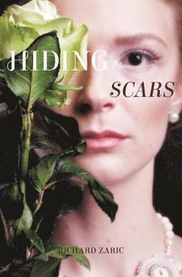 Richard Zaric · Hiding Scars (Paperback Book) (2018)