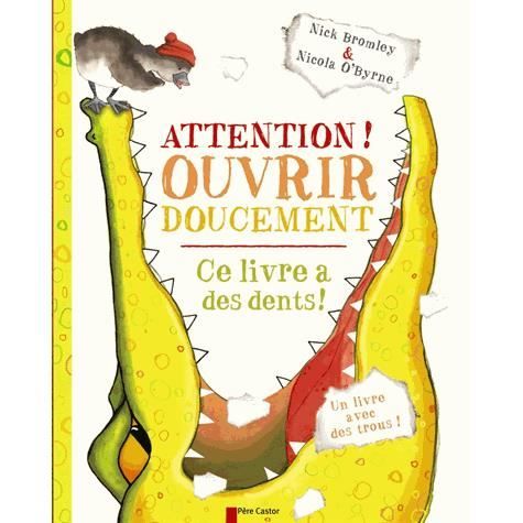 Cover for Nick Bromley · Attention, ouvrir doucement ! Ce livre a des dents ! (Hardcover Book) (2013)