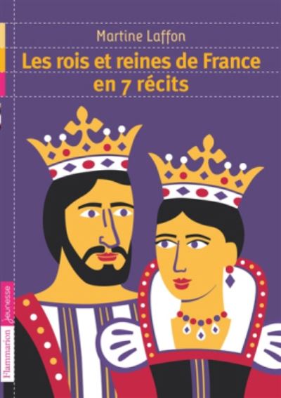 Cover for Martine Laffon · Les rois et reines de France en 7 recits (Paperback Book) (2017)