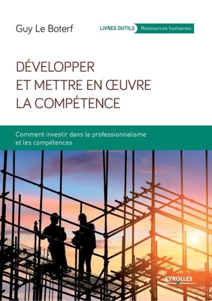 Cover for Boterf Guy Le · Developper et mettre en oeuvre la competence (Pocketbok) (2018)
