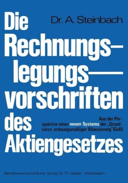 Cover for Adalbert Steinbach · Die Rechnungslegungsvorschriften Des Aktiengesetzes 1965 (Paperback Bog) [1973 edition] (1973)