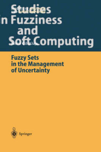 Cover for Jaime Gil-Aluja · Fuzzy Sets in the Management of Uncertainty - Studies in Fuzziness and Soft Computing (Hardcover Book) [2004 edition] (2004)