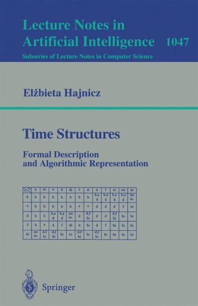 Cover for Elzbieta Hajnicz · Time Structures: Formal Description and Algorithmic Representation - Lecture Notes in Computer Science (Pocketbok) (1996)