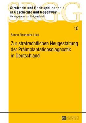 Cover for Luck Simon Luck · Zur strafrechtlichen Neugestaltung der Praeimplantationsdiagnostik in Deutschland (Hardcover Book) [German edition] (2013)