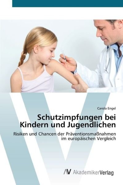 Schutzimpfungen bei Kindern und J - Engel - Bøger -  - 9783639415414 - 22. maj 2012