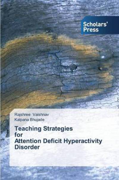 Cover for Kalpana Bhujade · Teaching Strategies   for   Attention Deficit Hyperactivity Disorder (Paperback Book) (2014)