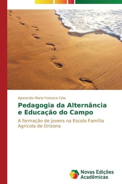 Cover for Aparecida Maria Fonseca Cida · Pedagogia Da Alternância E Educação Do Campo (Paperback Bog) [Portuguese edition] (2013)