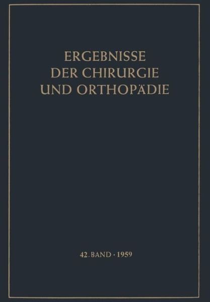 Cover for K H Bauer · Ergebnisse Der Chirurgie Und Orthopadie - Ergebnisse Der Chirurgie Und Orthopadie (Taschenbuch) [Softcover Reprint of the Original 1st 1959 edition] (2012)