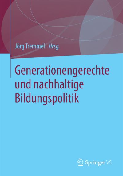 Cover for Jorg Tremmel · Generationengerechte Und Nachhaltige Bildungspolitik (Taschenbuch) [2014 edition] (2014)