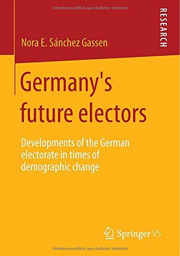 Nora E. Sanchez Gassen · Germany's future electors: Developments of the German electorate in times of demographic change (Pocketbok) [2015 edition] (2014)