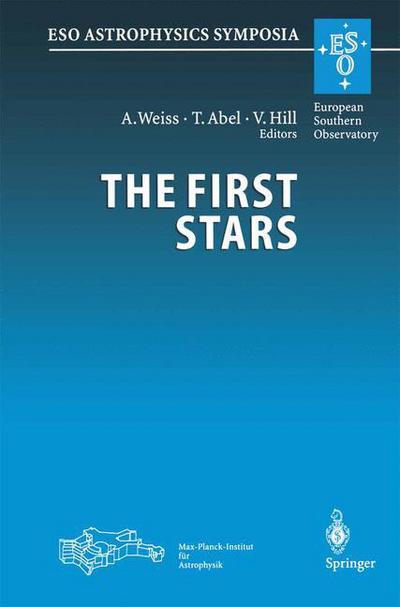 Cover for Achim Weiss · The First Stars: Proceedings of the Mpa / Eso Workshop Held at Garching, Germany, 4-6 August 1999 - Eso Astrophysics Symposia (Paperback Book) [Softcover Reprint of the Original 1st Ed. 2000 edition] (2014)