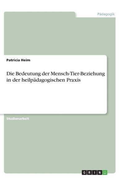 Cover for Heim · Die Bedeutung der Mensch-Tier-Bezi (Book)