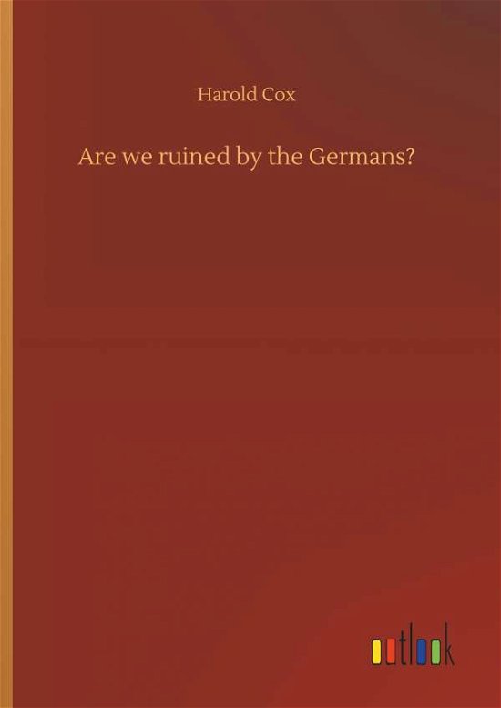 Cover for Cox · Are we ruined by the Germans? (Bog) (2018)