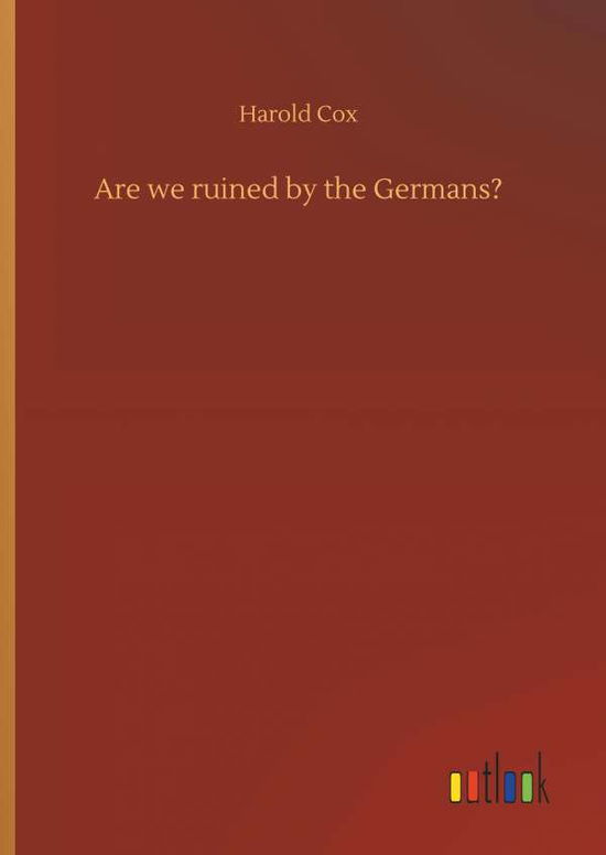 Cover for Cox · Are we ruined by the Germans? (Buch) (2018)