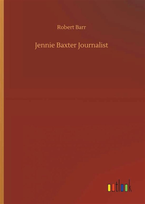 Cover for Barr · Jennie Baxter Journalist (Book) (2019)