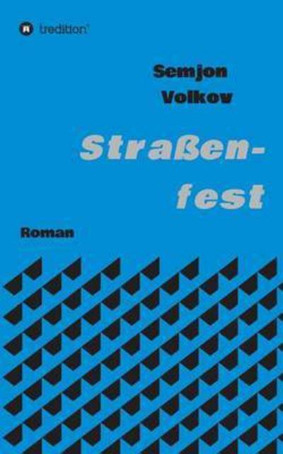 Straßenfest - Volkov - Bücher -  - 9783734509414 - 15. März 2016