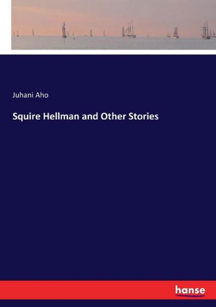 Cover for Aho · Squire Hellman and Other Stories (Bog) (2017)