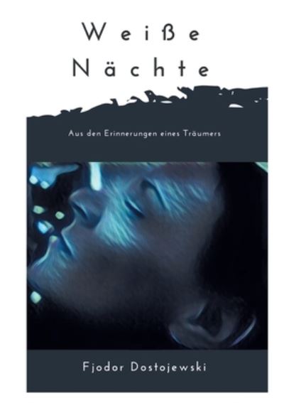 Weisse Nachte - Fjodor Dostojewski - Livres - Books on Demand - 9783750480414 - 26 septembre 2020